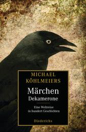 Michael Köhlmeiers Märchen-Dekamerone - Eine Weltreise in hundert Geschichten