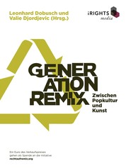 Generation Remix - Zwischen Popkultur und Kunst