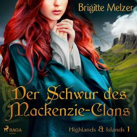 Der Schwur des Mackenzie-Clans (Highlands & Islands 1)