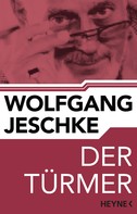 Wolfgang Jeschke: Der Türmer ★★★★