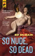 Ed McBain: So Nude, So Dead 