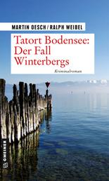 Tatort Bodensee: Der Fall Winterbergs - Kriminalroman