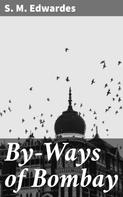 S. M. Edwardes: By-Ways of Bombay 