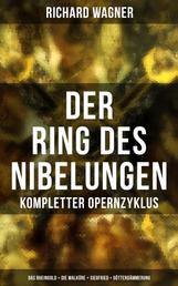 Der Ring des Nibelungen: Kompletter Opernzyklus - Das Rheingold + Die Walküre + Siegfried + Götterdämmerung