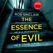 The Essence of Evil - A Completely Gripping Crime Thriller