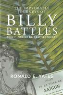 Ronald E. Yates: The Improbable Journeys of Billy Battles 