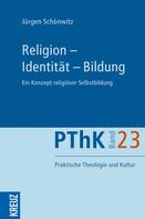 Jürgen Schönwitz: Religion - Identität - Bildung 