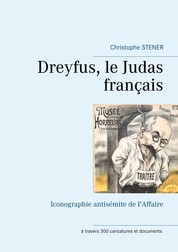 Dreyfus, le Judas français - Iconographie antisémite de l'Affaire