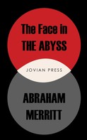 Abraham Merritt: The Face in the Abyss 