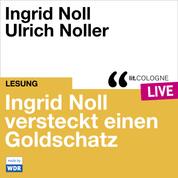 Ingrid Noll versteckt einen Goldschatz - lit.COLOGNE live (Ungekürzt)