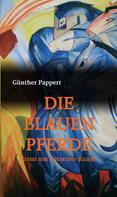 Günther Pappert: DIE BLAUEN PFERDE 