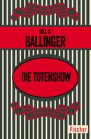 Bill S. Ballinger: Die Totenshow 