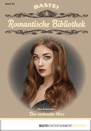 Romantische Bibliothek - Folge 40 - Das verkaufte Herz