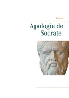 Platon: Apologie de Socrate 