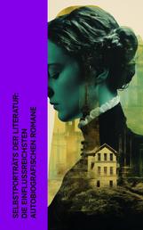 Selbstporträts der Literatur: Die einflussreichsten autobiografischen Romane - David Copperfield, Aufzeichnungen aus einem toten Hause, Leben auf dem Mississippi, König Alkohol