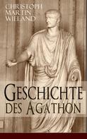 Christoph Martin Wieland: Geschichte des Agathon 