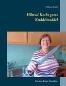 Hiltrud Koch: Hiltrud Kochs gutes Kuddelmuddel 