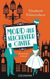 Mord auf Selchester Castle - Kriminalroman