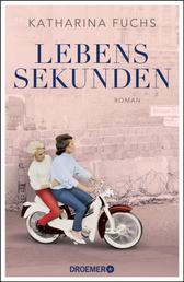 Lebenssekunden - Roman. Von der Bestseller-Autorin von "Zwei Handvoll Leben" | "Ein bewegendes Stück Zeitgeschichte" - Bayerische Rundschau