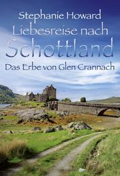 Das Erbe von Glen Crannach - Liebesreise nach Schottland