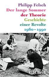 Der lange Sommer der Theorie - Geschichte einer Revolte