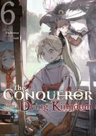 Fudeorca: The Conqueror from a Dying Kingdom: Volume 6 