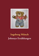 Ingeborg Münch: Johnnys Erzählungen 