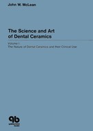 John W. McLean: The Science and Art of Dental Ceramics - Volume I 