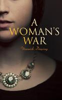 Warwick Deeping: A Woman's War 