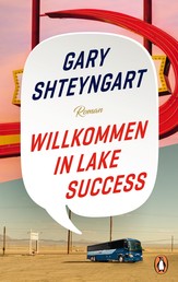 Willkommen in Lake Success - Roman - „Eines der 100 besten Bücher 2018“ – The New York Times