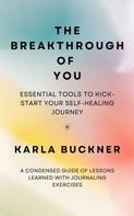 Karla Buckner: The Breakthrough Of You 