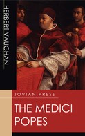 Herbert Vaughan: The Medici Popes 