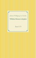 Johann-Wolfgang von Goethe: Wilhelm Meisters Lehrjahre 