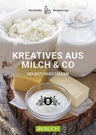Eva Maria Lipp: Kreatives aus Milch & Co. ★★★★