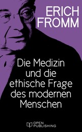Die Medizin und die ethische Frage des modernen Menschen - Medicine and the Ethical Problem of Modern Man