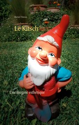 Le Kitsch - Une énigme esthétique