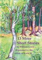 Christiane Christen: 13 More Short Stories by William Lewis with translations into German 