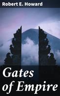 Robert E. Howard: Gates of Empire 