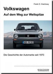 Volkswagen – Auf dem Weg zur Weltspitze - Die Geschichte der Automarke seit 1970