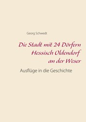 Die Stadt mit 24 Dörfern Hessisch Oldendorf an der Weser - Ausflüge in die Geschichte