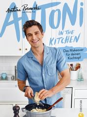 Antoni in the Kitchen - Das Makeover für deinen Kochtopf. Bekannt aus der Netflix-Serie »Queer Eye«
