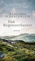 Hansjörg Schertenleib: Das Regenorchester ★★★★