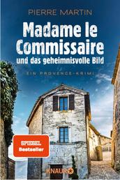 Madame le Commissaire und das geheimnisvolle Bild - Ein Provence-Krimi