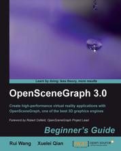 OpenSceneGraph 3.0: Beginner's Guide - This book is a concise introduction to the main features of OpenSceneGraph which then leads you into the fundamentals of developing virtual reality applications. Practical instructions and explanations accompany you every step of the way.