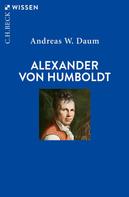 Andreas W. Daum: Alexander von Humboldt ★★