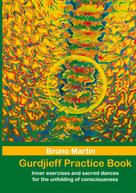 Bruno Martin: Gurdjieff Practice Book 