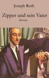 Zipper und sein Vater - Roman