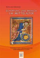 Reinhard Sprenger: Schöpfung und Mensch im Mittelalter 