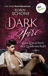 Dark Fire – Das Erwachen der Leidenschaft - Dark Victorian Romance | Ein prickelnder Roman der der USA Today Bestsellerautorin