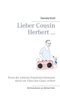 Daniela Kickl: Lieber Cousin Herbert ... 